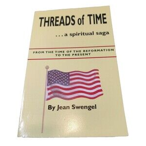 Threads of Time...A Spiritual Saga Jean Swengel 2006-Signed By Author
